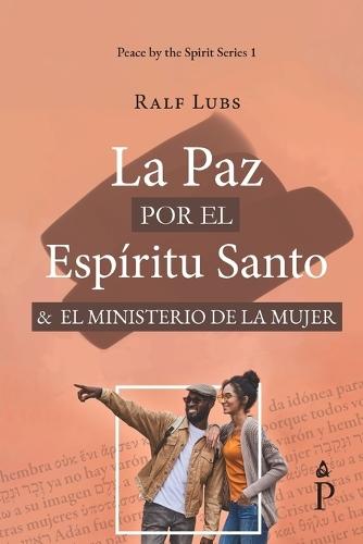 La Paz por del Espíritu Santo y el ministerio de la mujer
