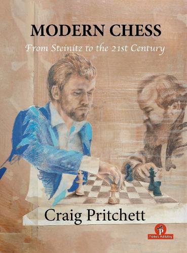 Modern Chess: From Steinitz to the 21st Century