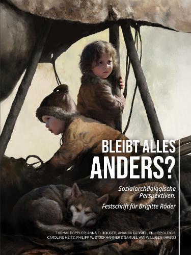 Bleibt alles anders?: Sozialarchäologische Perspektiven. Festschrift für Brigitte Röder