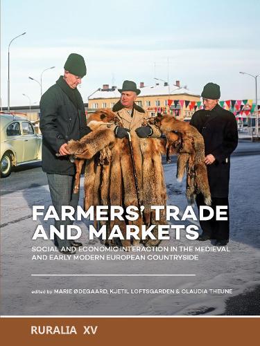 Farmers’ trade and markets: Social and economic interaction in the medieval and early modern European countryside