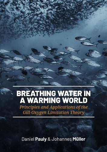 Breathing Water in a Warming World: Principles and Applications of the Gill-Oxygen Limitation Theory