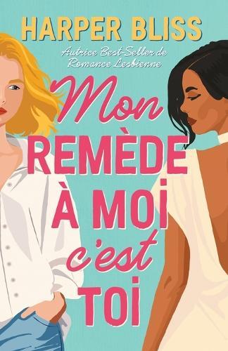 Mon remède à moi c'est toi