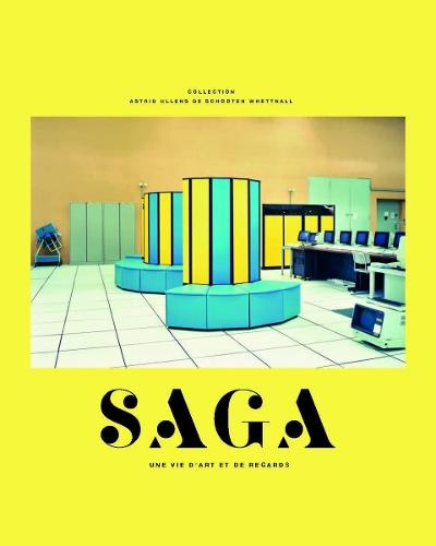 SAGA (French edition): Une vie d'art et de regards, de Lewis Baltz à Tarrah Krajnak