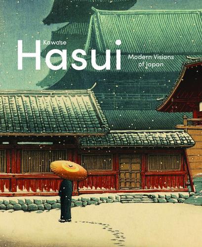 Kawase Hasui: Capturing the Soul of Japan