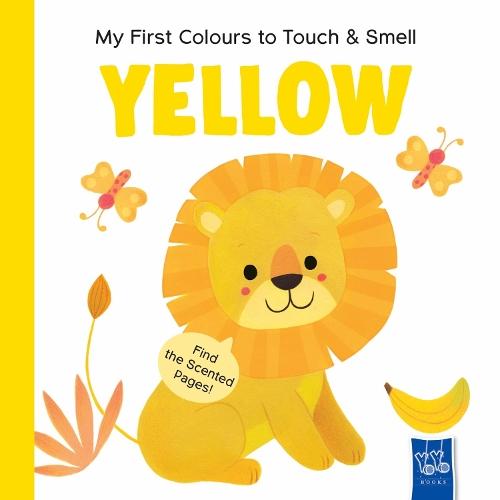 Yellow (My First Colours to Touch & Smell)