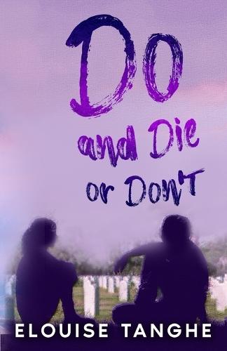 Do and Die or Don't