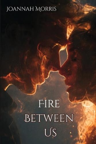 Fire Between Us