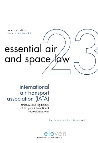 International Air Transport Association (IATA): Structure and Legitimacy of its Quasi International Regulatory Power