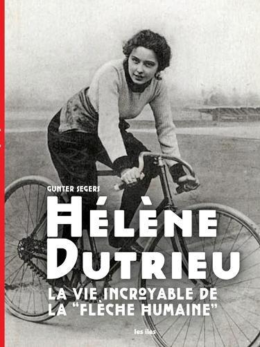 Hélène Dutrieu, la vie incroyable de la 'Flèche Humaine""