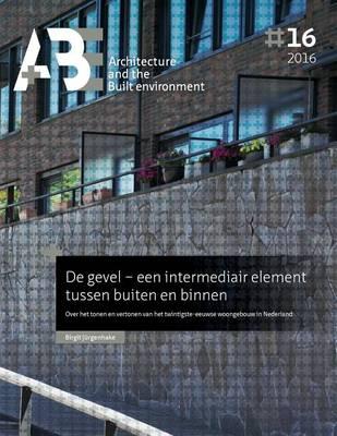 de Gevel - Een Intermediair Element Tussen Buiten En Binnen: Over Het Tonen En Vertonen Van Het Twintigste-Eeuwse Woongebouw in Nederland