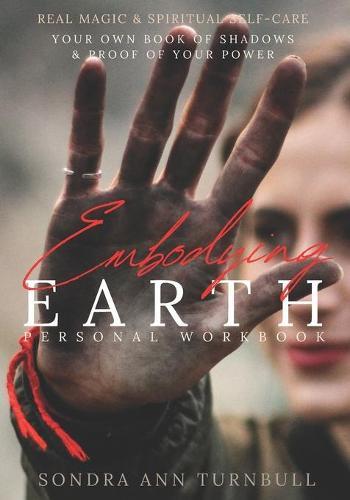 Embodying Earth Personal Workbook: Real Magic and Spiritual Self-care