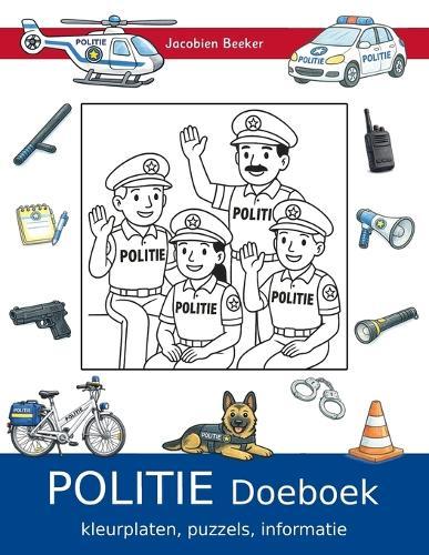 Politie Doeboek: Educatief kinderboek. Kleurplaten, puzzels, informatie