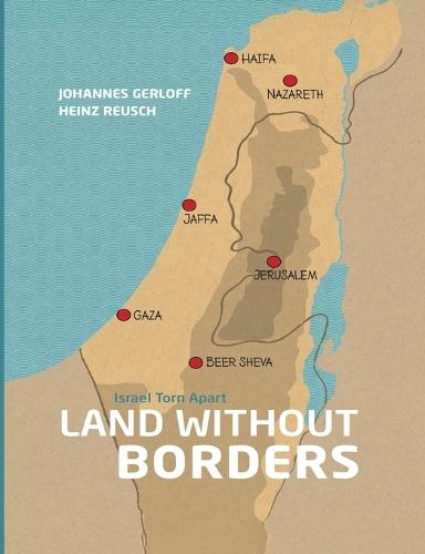 land Without Borders: Mapping the Past and Present of the Israeli-Palestinian Conflict