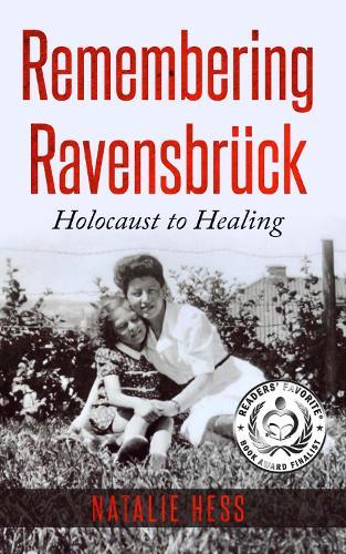 Remembering Ravensbrück: From Holocaust to Healing