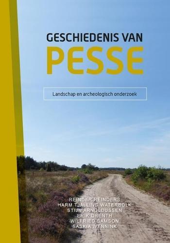 Geschiedenis Van Pesse (Set): Deel 1: Landschap En Archeologisch Onderzoek. Deel 2: Marke, Erven En Bewoners