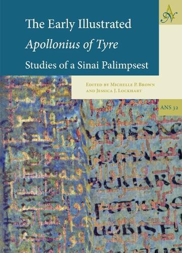 The Early Illustrated Apollonius of Tyre: Studies of a Sinai Palimpsest