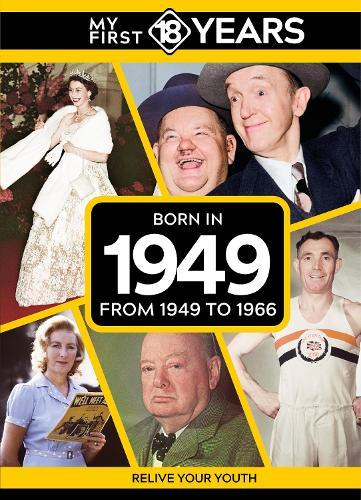 My First 18 Years - Born in 1949: From 1949 to 1966