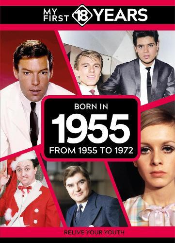 My First 18 Years - Born in 1955: From 1955 to 1972
