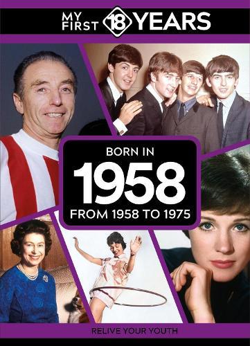 My First 18 Years - Born in 1958: From 1958 to 1975