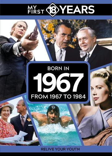My First 18 Years - Born in 1967: From 1967 to 1984