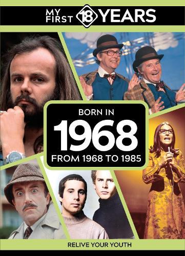My First 18 Years - Born in 1968: From 1968 to 1985