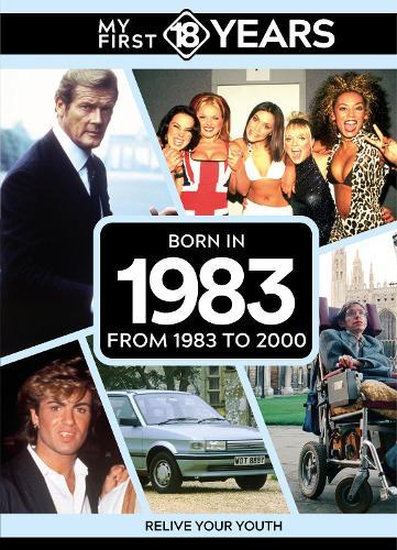 My First 18 Years - Born in 1983: From 1983 to 2000