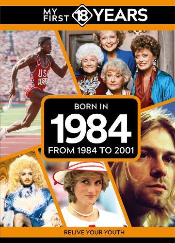 My First 18 Years - Born in 1984: From 1984 to 2001
