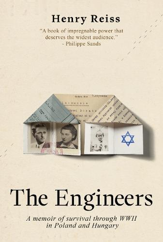The Engineers: A memoir of survival through World War II in Poland and Hungary