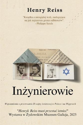Inżynierowie: Wspomnienia o przetrwaniu II wojny światowej w Polsce i na Węgrzech