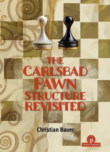 The Carlsbad Pawn Structure Revisited: Your Comprehensive Guide