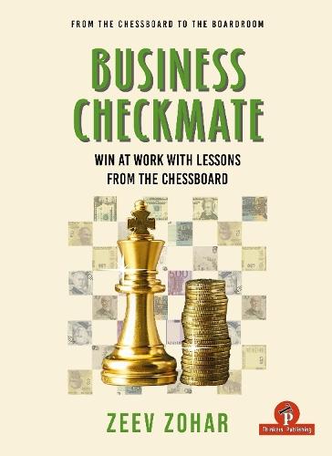 Business Checkmate: Win at Work with Lessons from the Chessboard