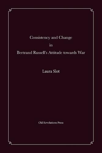 Consistency and Change in Bertrand Russell's Attitude towards War