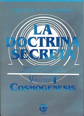 La Doctrina Secreta, Volumen 1: Sintesis de la Ciencia, la Religion y la Filosofia; Cosmogenesis