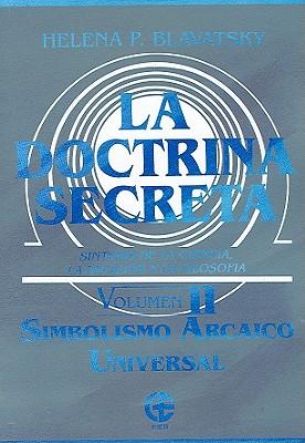 La Doctrina Secreta: Sintesis de la Ciencia, la Religion y la Filosofia: Volumen II: Cosmogenesis