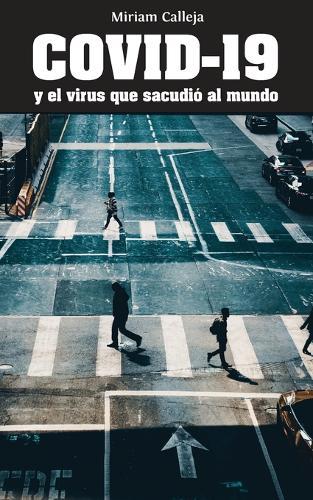 COVID-19 y el virus que sacudio&#769; al mundo
