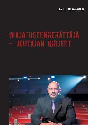 Ajatustenherättäjä - Johtajan kirjeet: Kuinka yksikin hyvä teko voi muuttaa ihmisten elämässä kaiken