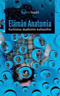 Elämän Anatomia: Kurkistus Dualismin Kulisseihin