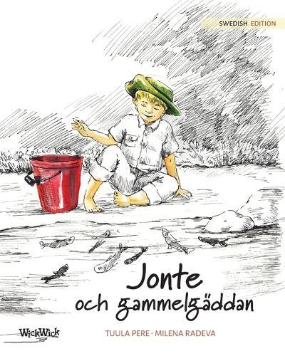 Jonte och gammelgäddan: Swedish Edition of ""Jonty and the Giant Pike""