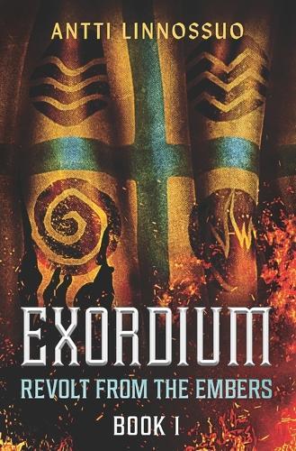 Revolt From the Embers: (EXORDIUM: Book one) A Dark Fantasy Journey