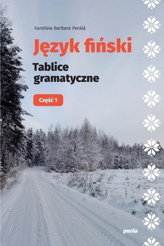 J&#281;zyk fi&#324;ski: Tablice gramatyczne: Cz&#281;&#347;c 1