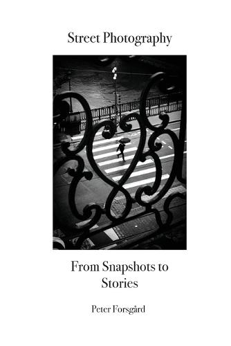 Street Photography: From Snapshots to Stories