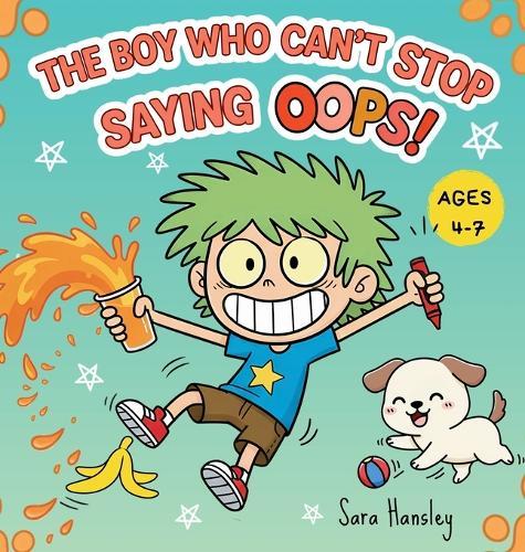 The Boy Who Can't Stop Saying Oops! A Funny Children's Book About Mistakes, Laughter, Confidence, and Resilience
