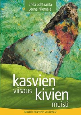 Kasvien viisaus, kivien muisti: Mestari Hilarionin viisautta 3