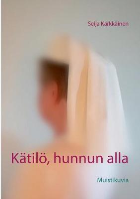 Kätilö, hunnun alla: Muistikuvia