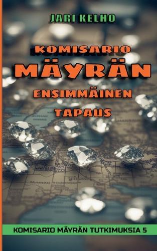 Komisario Mäyrän Ensimmäinen tapaus: Komisario Mäyrän tutkimuksia 5