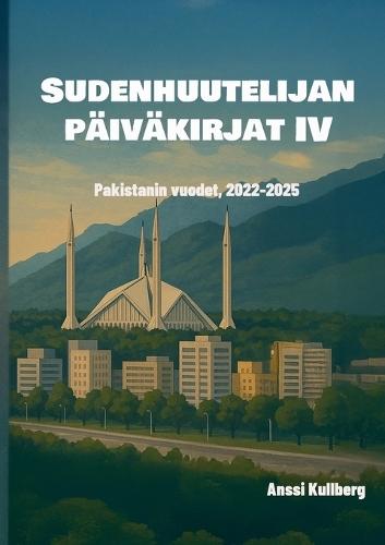 Sudenhuutelijan päiväkirjat IV: Pakistanin vuodet, 2022-2025