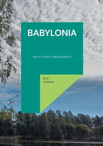 Babylonia: Valo tulee Varkaudesta