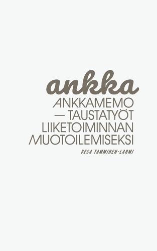 Ankkamemo: Taustatyöt liiketoiminnan muotoilemiseksi