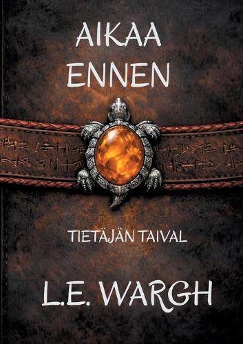 Tietäjän taival: Aikaa ennen, trilogian 1 osa