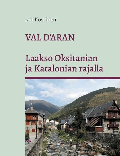 Val d'Aran - laakso Oksitanian ja Katalonian rajalla